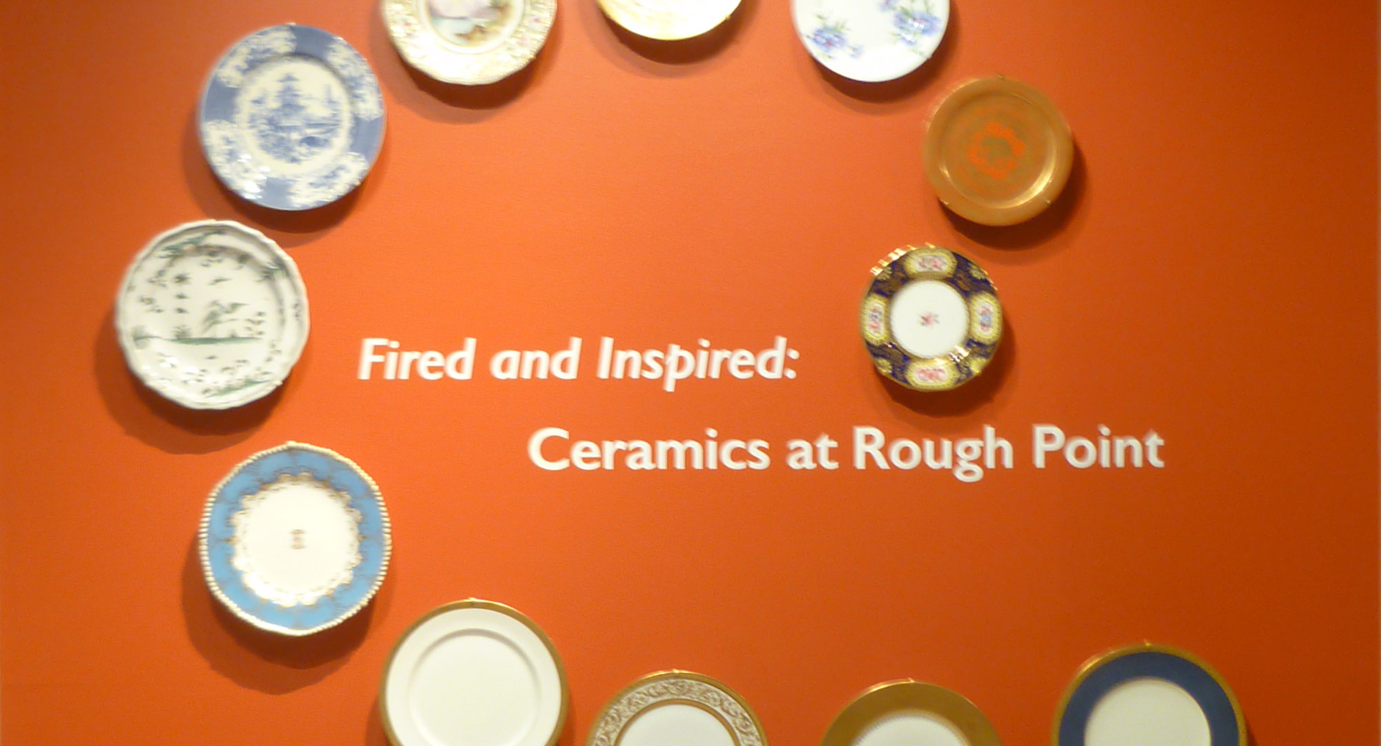 "Fired and Inspired; Ceramics at Rough Point" display sign